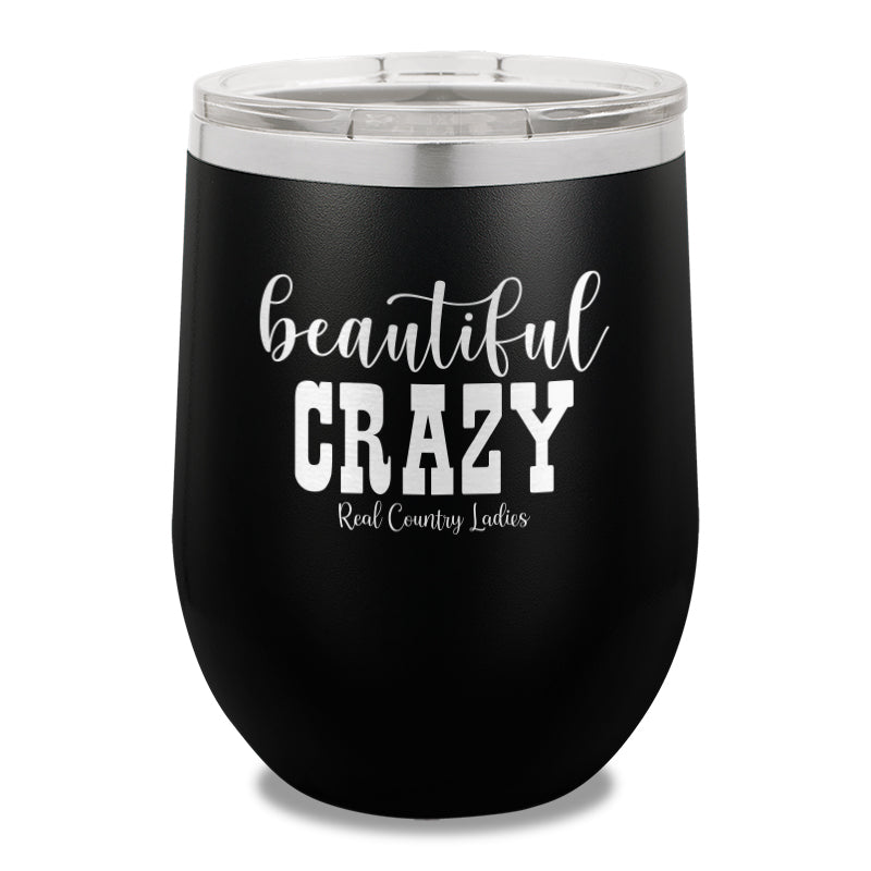 Beautiful Crazy 12oz Stemless Wine Cup