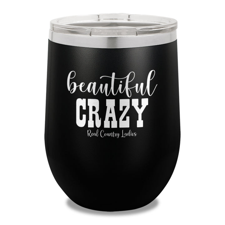 Beautiful Crazy 12oz Stemless Wine Cup