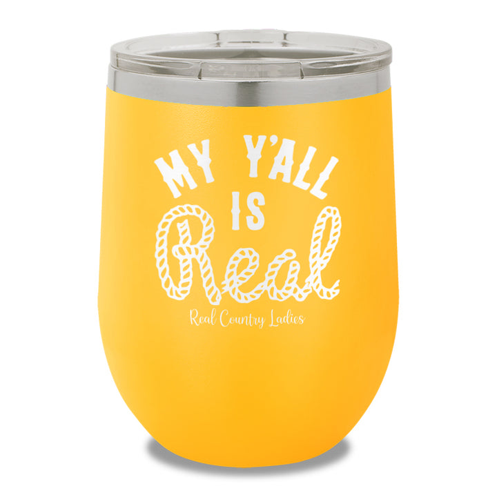 My Yall Is Real 12oz Stemless Wine Cup