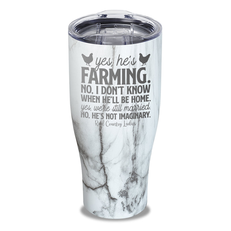 Yes He's Farming Laser Etched Tumbler