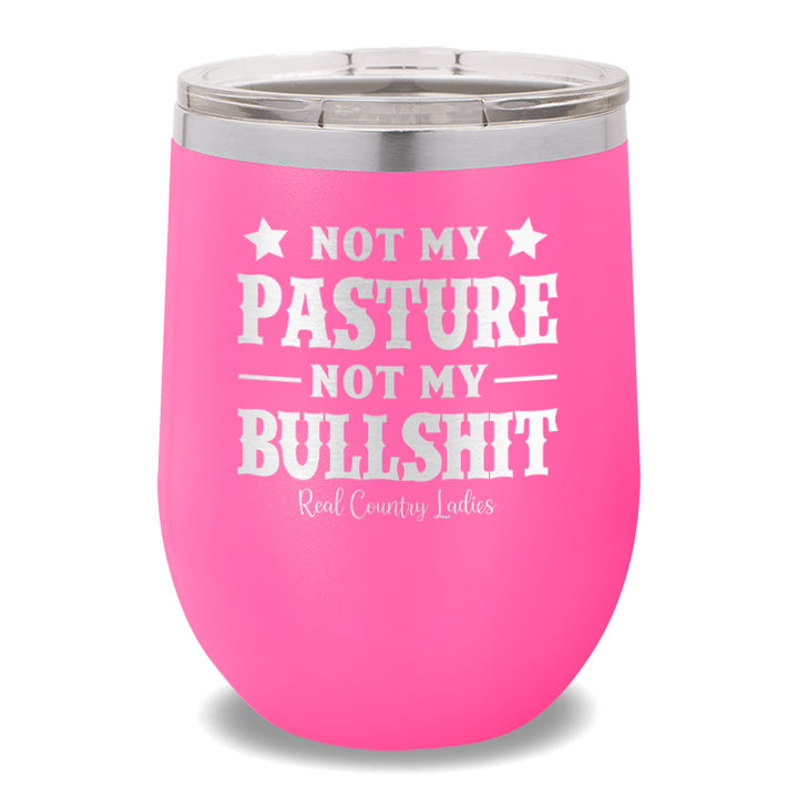 Not My Pasture Not My Bullshit 12oz Stemless Wine Cup