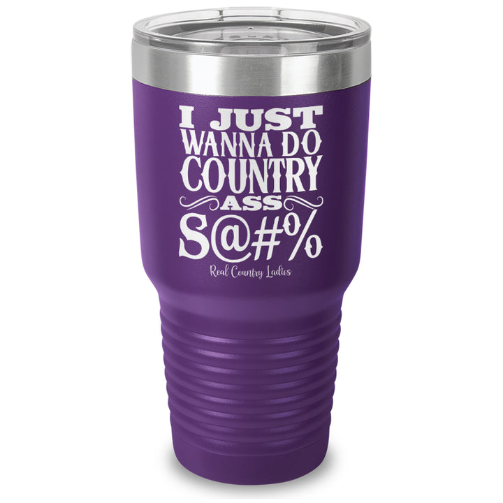 Country Ass Shit Laser Etched Tumbler