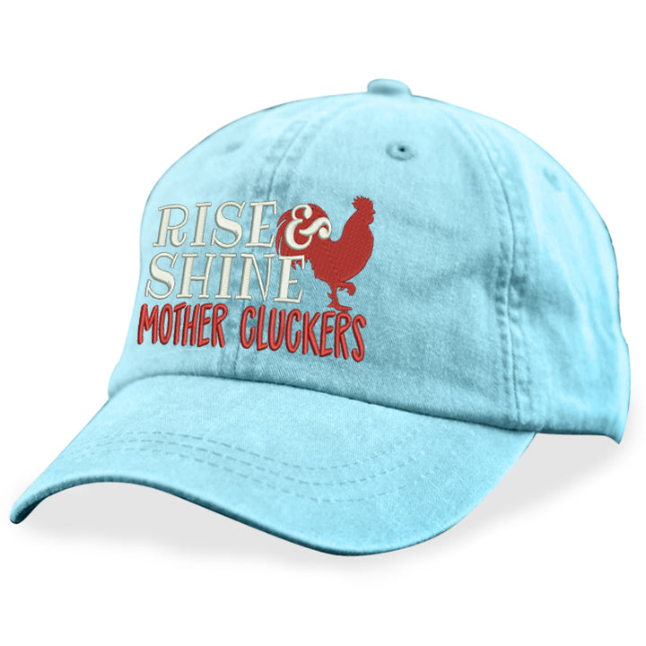 Rise And Shine Mothercluckers Hat