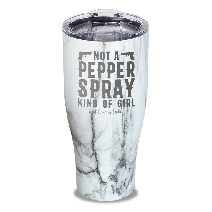 Not A Pepper Spray Kind Of Girl Laser Etched Tumbler