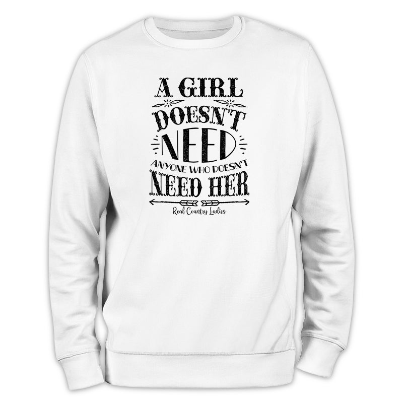 A Girl Doesn't Need Crewneck Sweatshirt