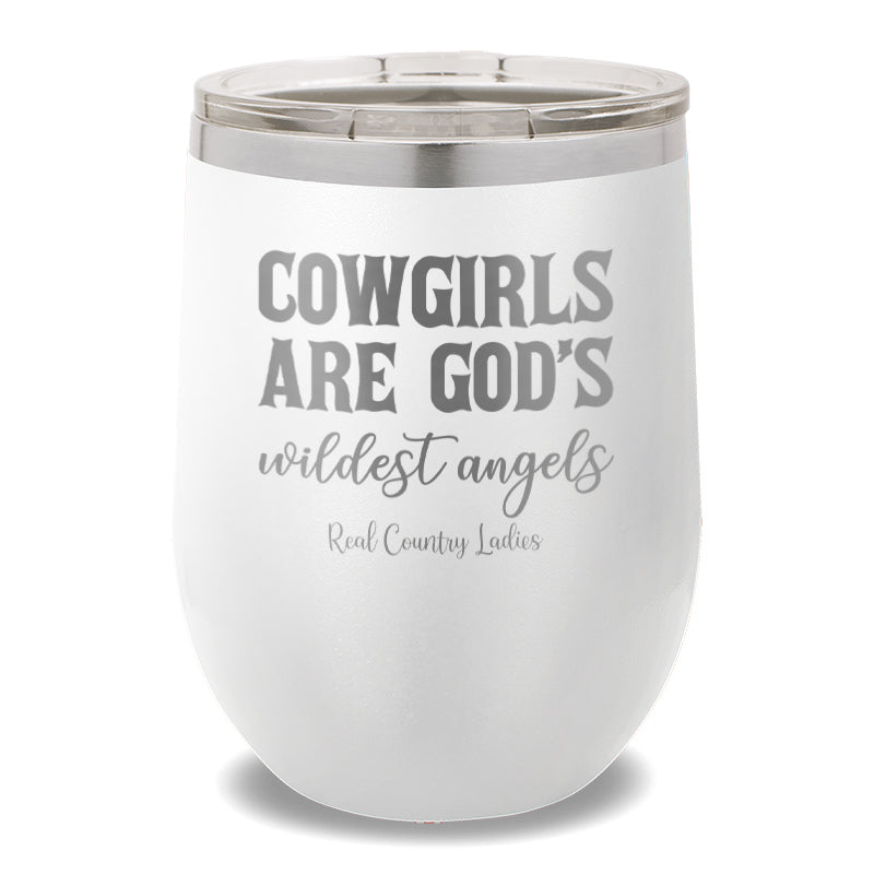 Cowgirls Are God's Wildest Angels 12oz Stemless Wine Cup