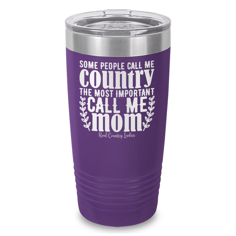 Some People Call Me Country Laser Etched Tumbler