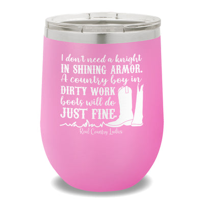 I Don't Need a Knight 12oz Stemless Wine Cup