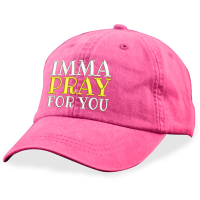Imma Pray For You Hat
