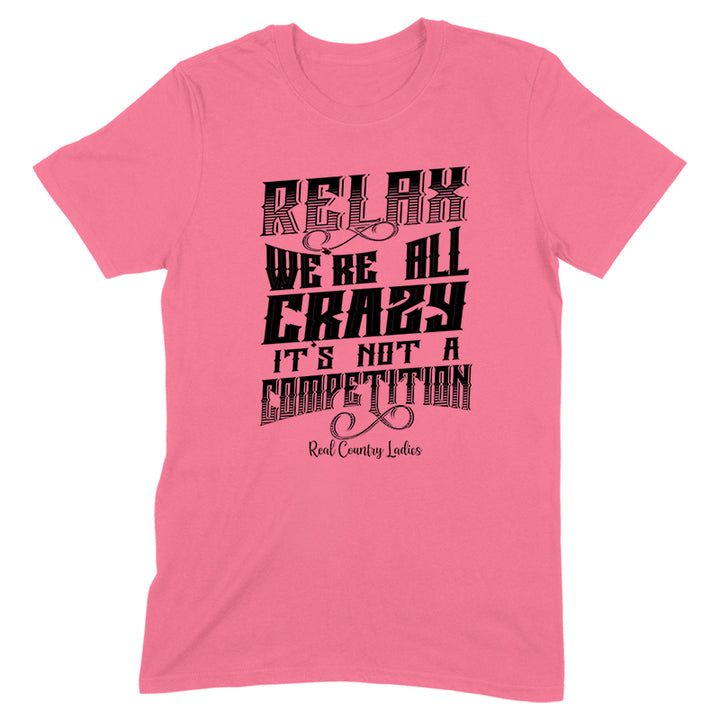 Relax We're All Crazy Black Print Front Apparel