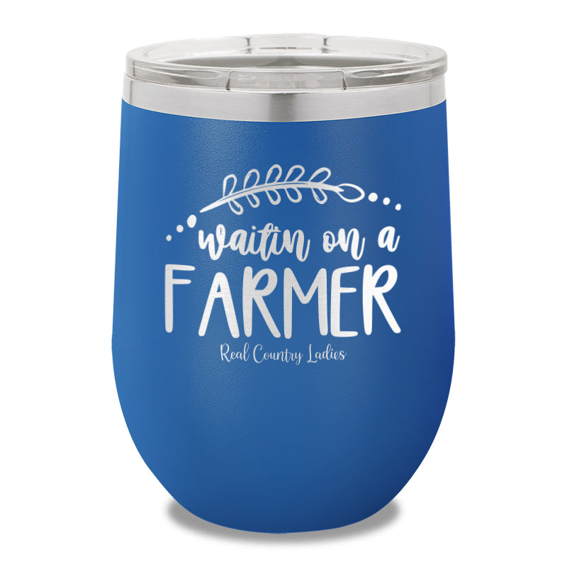 Waitin On A Farmer 12oz Stemless Wine Cup