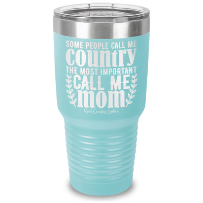 Some People Call Me Country Laser Etched Tumbler