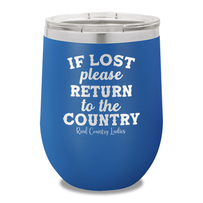 If Lost Please Return To The Country 12oz Stemless Wine Cup