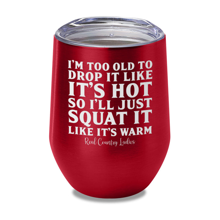 Drop It Like Its Hot Laser Etched Tumbler