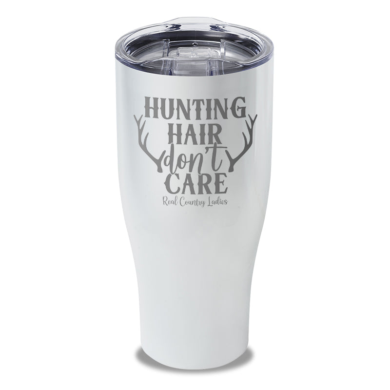 Hunting Hair Don't Care Laser Etched Tumbler