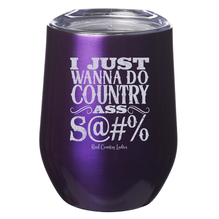 Country Ass Shit Stemless Wine Cup