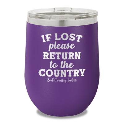 If Lost Please Return To The Country 12oz Stemless Wine Cup