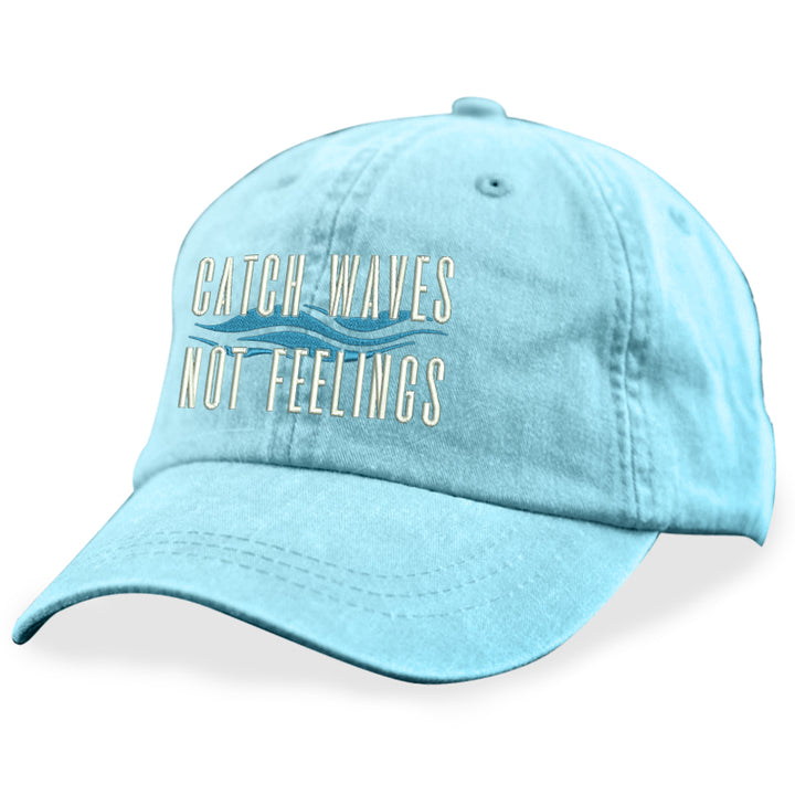 Catch Waves Not Feelings Hat