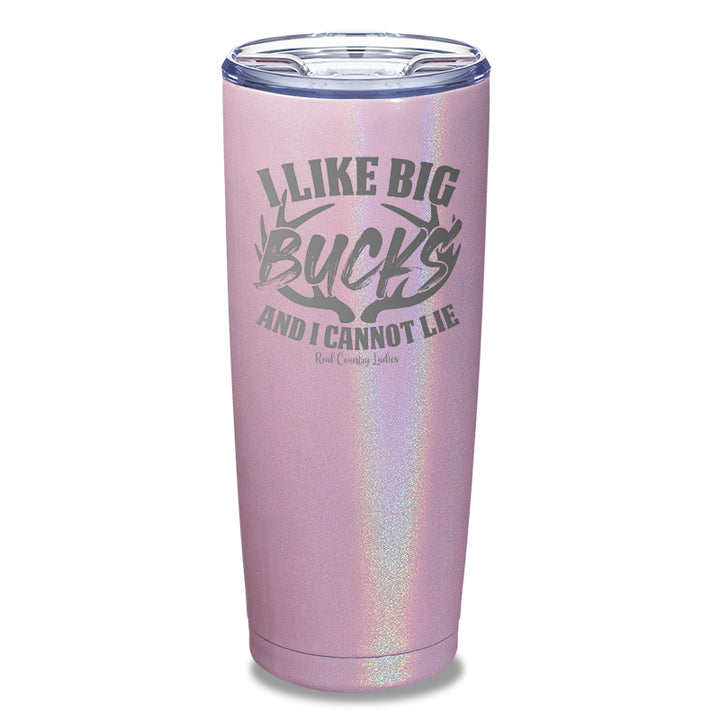 I Like Big Bucks Laser Etched Tumbler