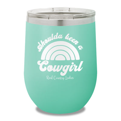 Shoulda Been A Cowgirl 12oz Stemless Wine Cup