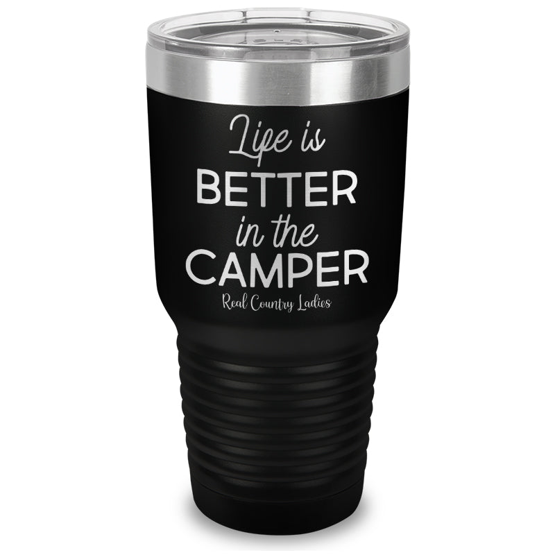 Life Is Better In The Camper Laser Etched Tumbler