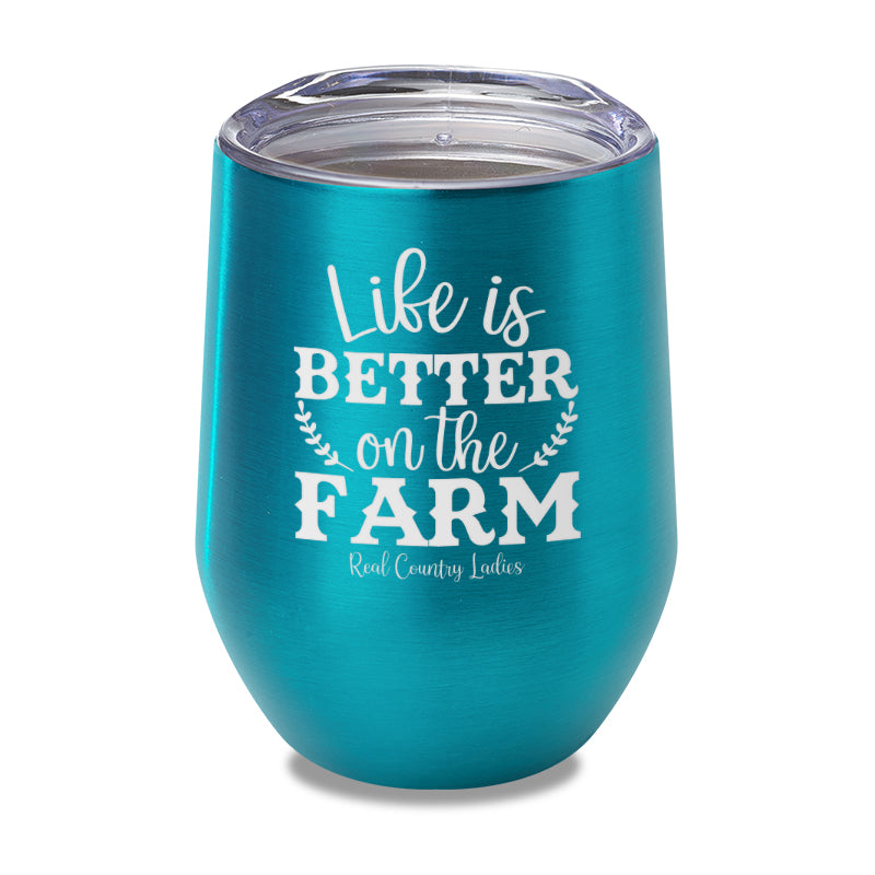 Life Is Better On The Farm Laser Etched Tumbler