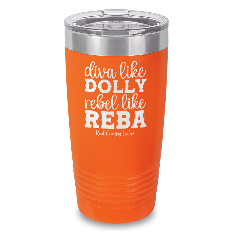 Diva Like Dolly Rebel Like Reba Laser Etched Tumbler