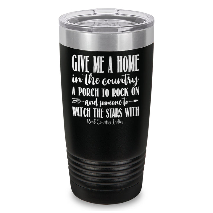 Give Me A Home In The Country Laser Etched Tumbler