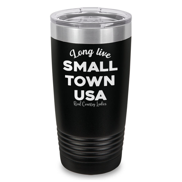 Long Live Small Town USA Laser Etched Tumbler