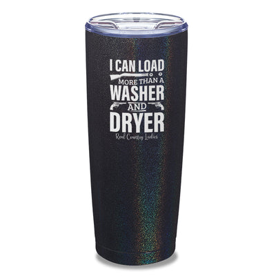 I Can Load More Than A Washer Laser Etched Tumbler