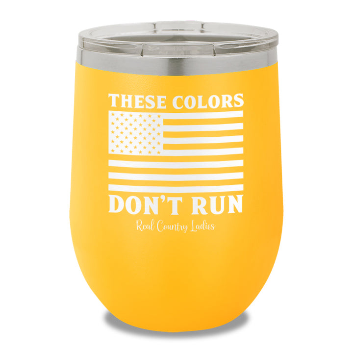 These Colors Don't Run 12oz Stemless Wine Cup