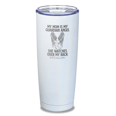 My Mom Is My Guardian Angel Laser Etched Tumbler