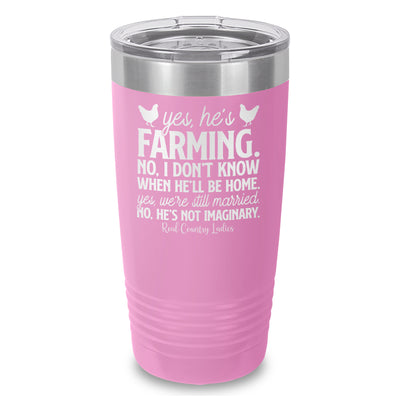 Yes He's Farming Laser Etched Tumbler