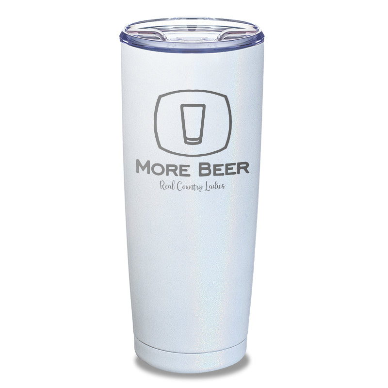 More Beer Laser Etched Tumbler