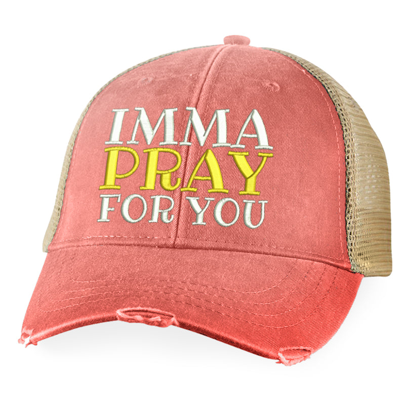 Imma Pray For You Hat