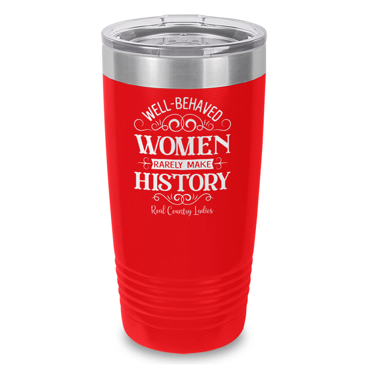 Well Behaved Women Laser Etched Tumbler