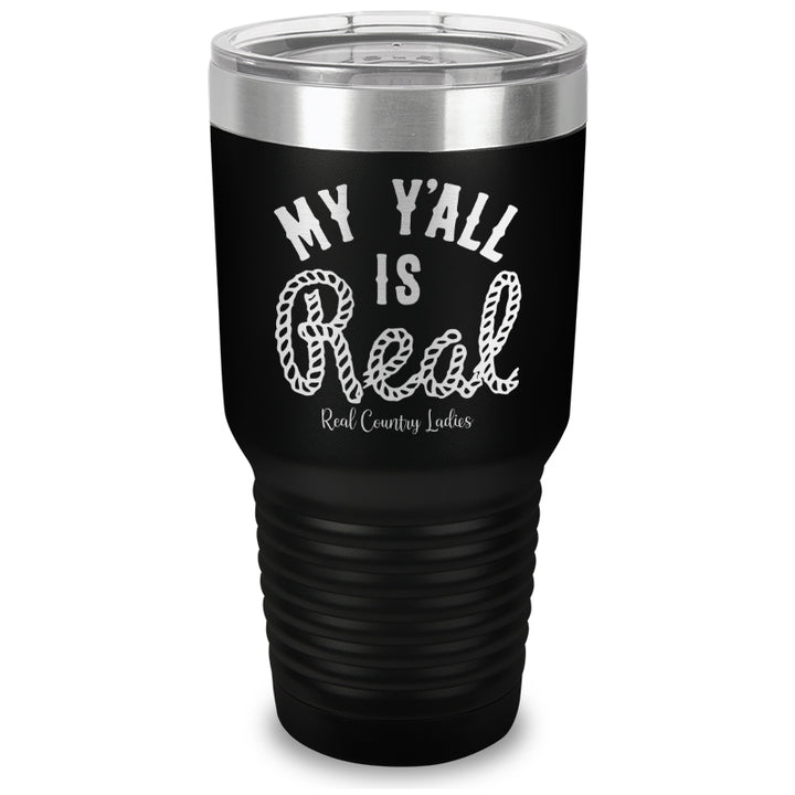 My Y'all Is Real Laser Etched Tumbler