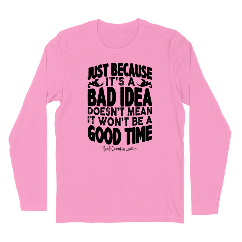 Just Because It's A Bad Idea Black Print Hoodies & Long Sleeves