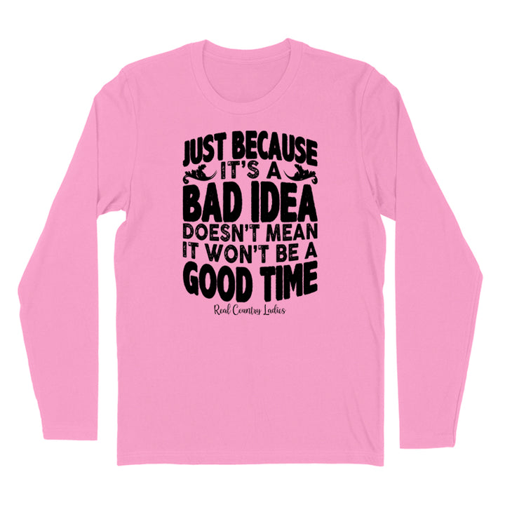 Just Because It's A Bad Idea Black Print Hoodies & Long Sleeves