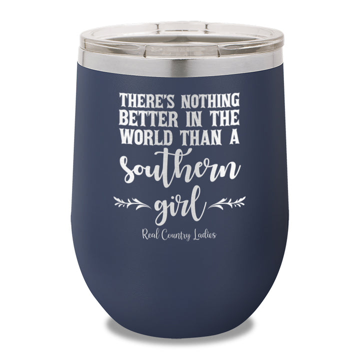 Nothing Better Than A Southern Girl 12oz Stemless Wine Cup