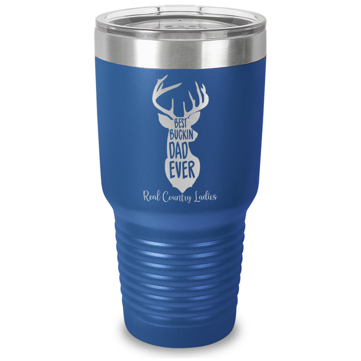 Best Buckin Dad Laser Etched Tumbler