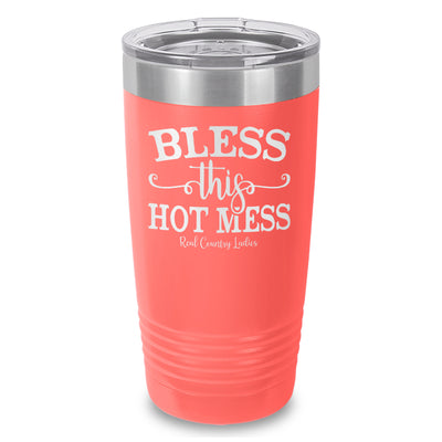 Bless This Hot Mess Laser Etched Tumbler