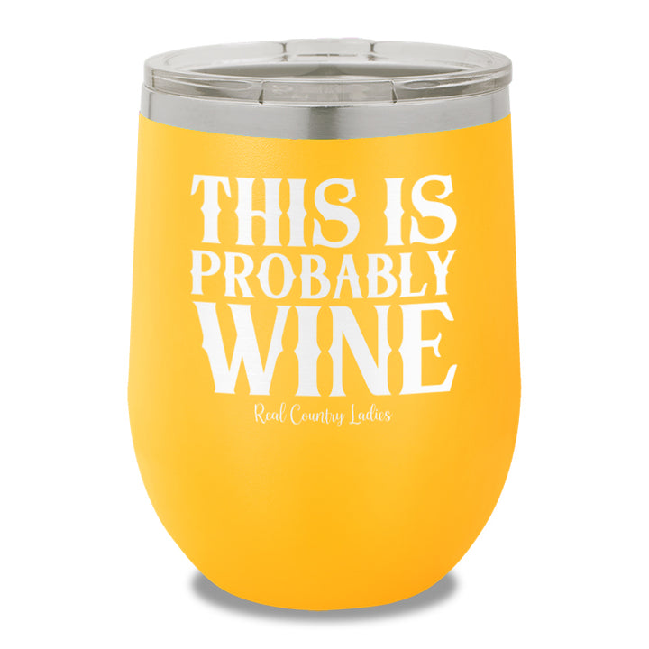 This Is Probably Wine 12oz Stemless Wine Cup