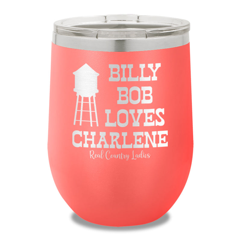 Billy Bob Loves Charlene 12oz Stemless Wine Cup