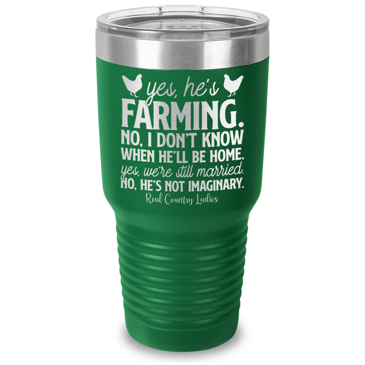 Yes He's Farming Laser Etched Tumbler