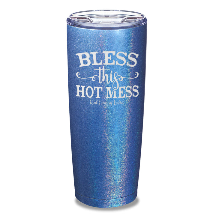 Bless This Hot Mess Laser Etched Tumbler