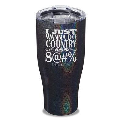 Country Ass Shit Laser Etched Tumbler