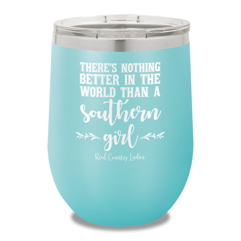 Nothing Better Than A Southern Girl 12oz Stemless Wine Cup