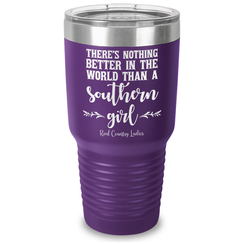 Nothing Better Than A Southern Girl Laser Etched Tumbler