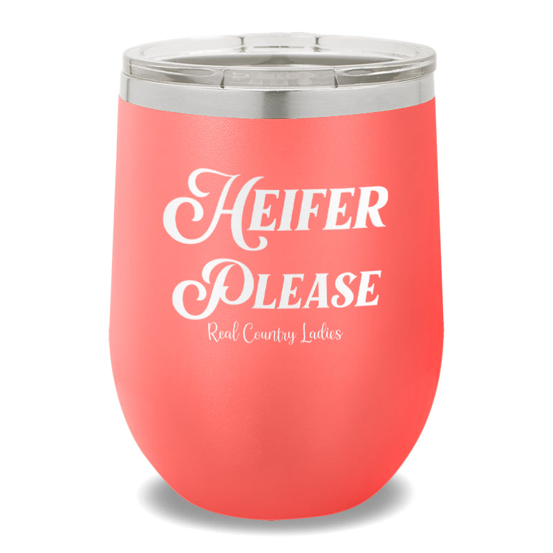 Heifer Please 12oz Stemless Wine Cup